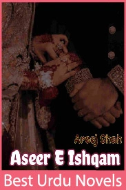 Aseer e Ishqam Novel By Areej Shah